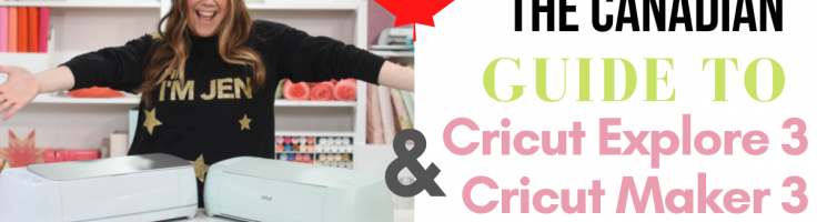 Buying in Canada: NEW PRODUCT! Cricut Explore 3 & Cricut Maker 3